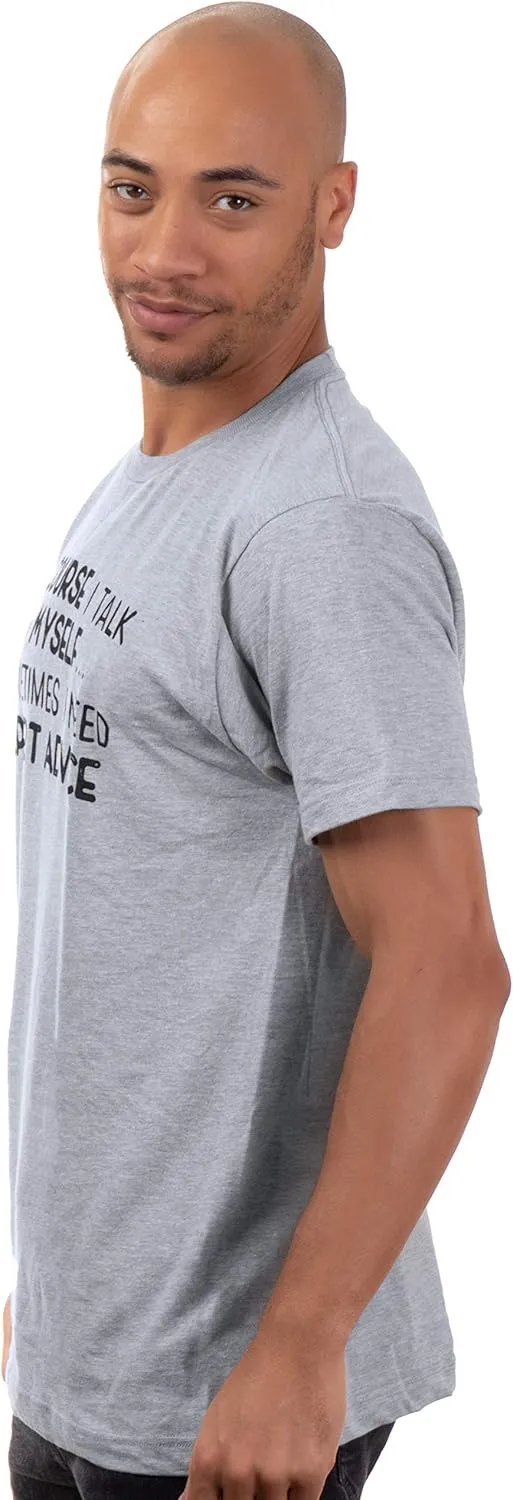 of Course I Talk to Myself - Sometimes I Need Expert Advice - Funny Dad Joke Grandpa Humor Sarcastic Saying T-Shirt for Men